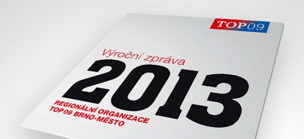 Výroční zpráva regionální organizace TOP 09 Brno-město za rok 2013