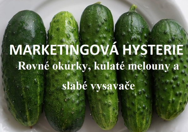 Strzondala: Rovné okurky, kulaté melouny a slabé vysavače